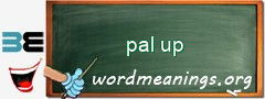 WordMeaning blackboard for pal up